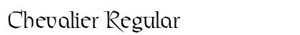 Chevalier Regular Font Chevalier Regular Font Preview