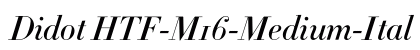 Didot HTF-M16-Medium-Ital Font Didot HTF-M16-Medium-Ital Font Preview
