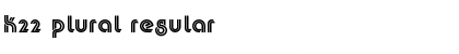 Download K22 Plural Font Download K22 Plural Font