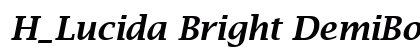 H_Lucida Bright DemiBoldItalic Font H_Lucida Bright DemiBoldItalic Font Preview