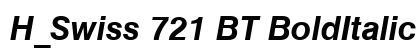 H_Swiss 721 BT BoldItalic Font H_Swiss 721 BT BoldItalic Font Preview