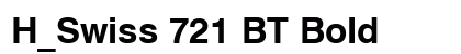 H_Swiss 721 BT Bold Font H_Swiss 721 BT Bold Font Preview