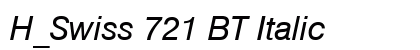 H_Swiss 721 BT Italic Font H_Swiss 721 BT Italic Font Preview