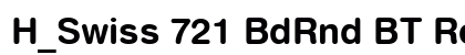 H_Swiss 721 BdRnd BT Regular Font H_Swiss 721 BdRnd BT Regular Font Preview