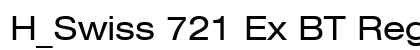 H_Swiss 721 Ex BT Regular Font H_Swiss 721 Ex BT Regular Font Preview