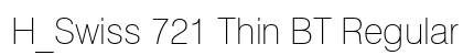H_Swiss 721 Thin BT Regular Font H_Swiss 721 Thin BT Regular Font Preview
